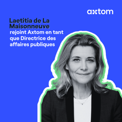 Laetitia de La Maisonneuve rejoint le groupe Axtom en tant que Directrice des affaires publiques